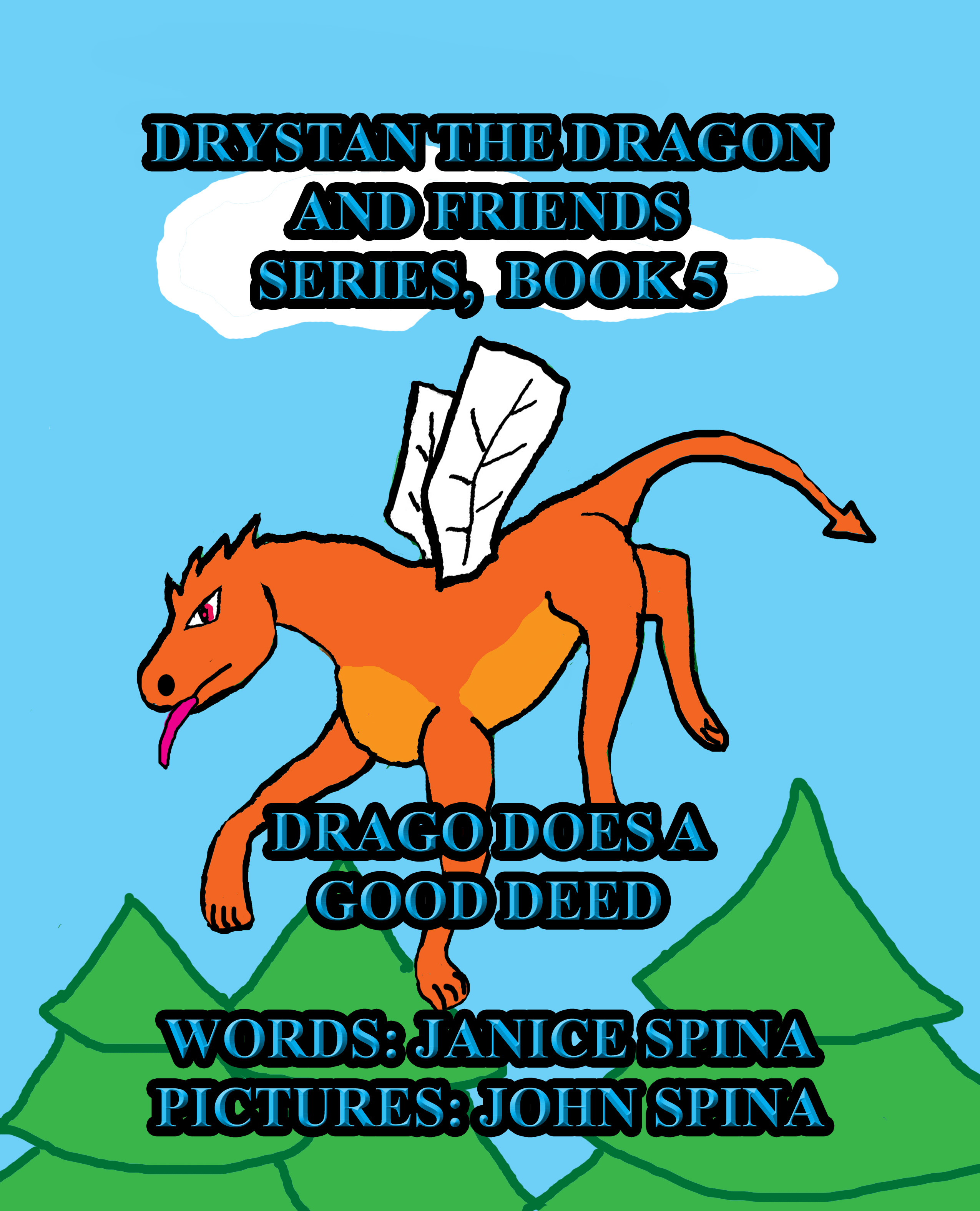 Drystan the Dragon and Friends Series, Book 5: Drago Does A Good Deed